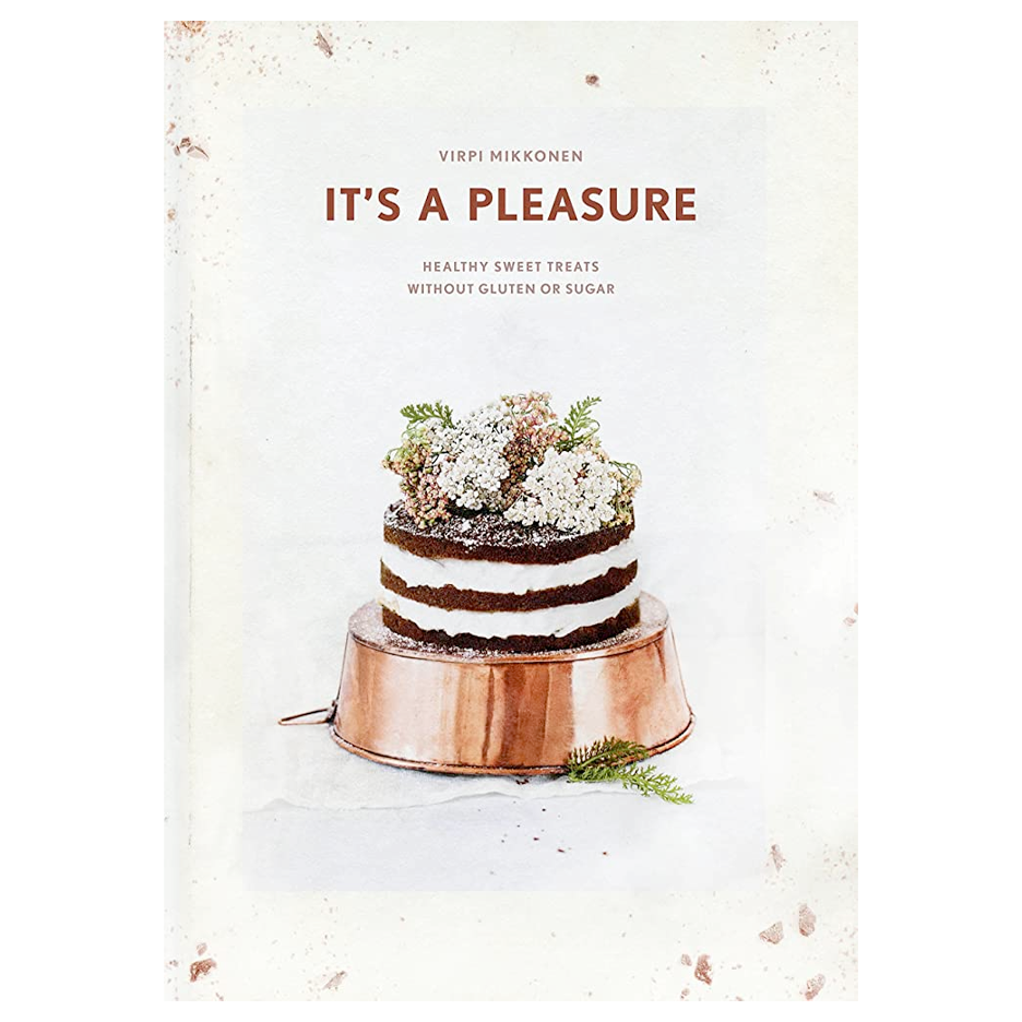 It's a Pleasure: Sweet Treats Without Gluten, Dairy, and Refined Sugar, RSVP Style - RSVP Style