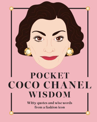 Pocket Coco Chanel Wisdom: Witty Quotes and Wise Words from a Fashion Icon - RSVP Style