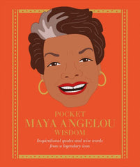 Pocket Maya Angelou Wisdom: Inspirational Quotes and Wise Words from a Legendary Icon - RSVP Style